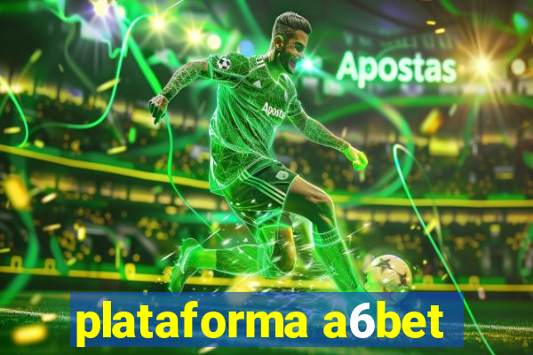 plataforma a6bet